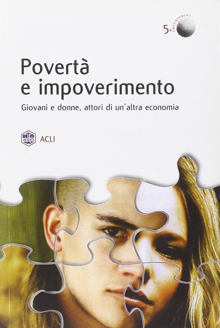 Povertà e Impoverimento. Giovani e Donne Attori di un'Altra Economia | Immagine principale