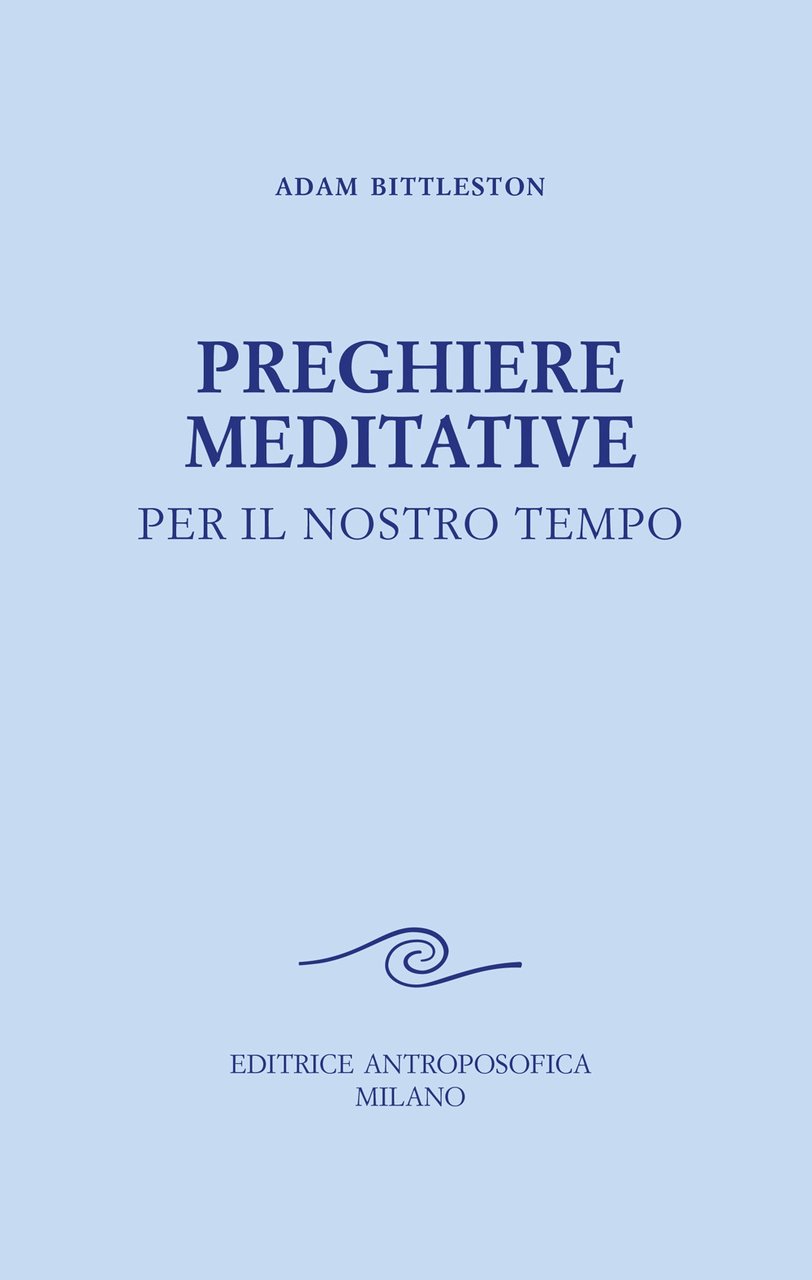 Preghiere meditative. Per il nostro tempo