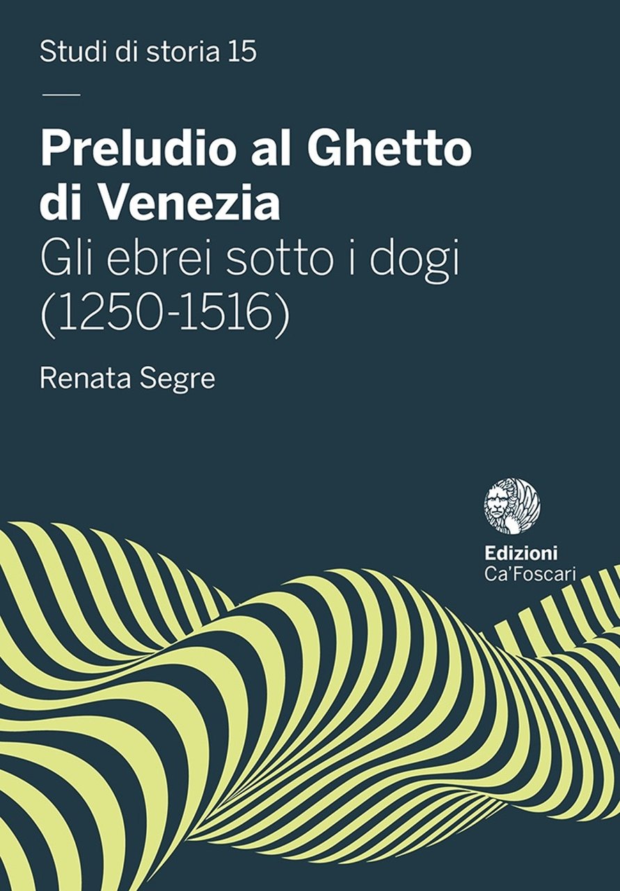 Preludio al Ghetto di Venezia. Gli ebrei sotto i dogi … | Immagine principale