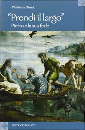 Prendi il largo. Pietro e la sua fede, Roma, Rogate, …