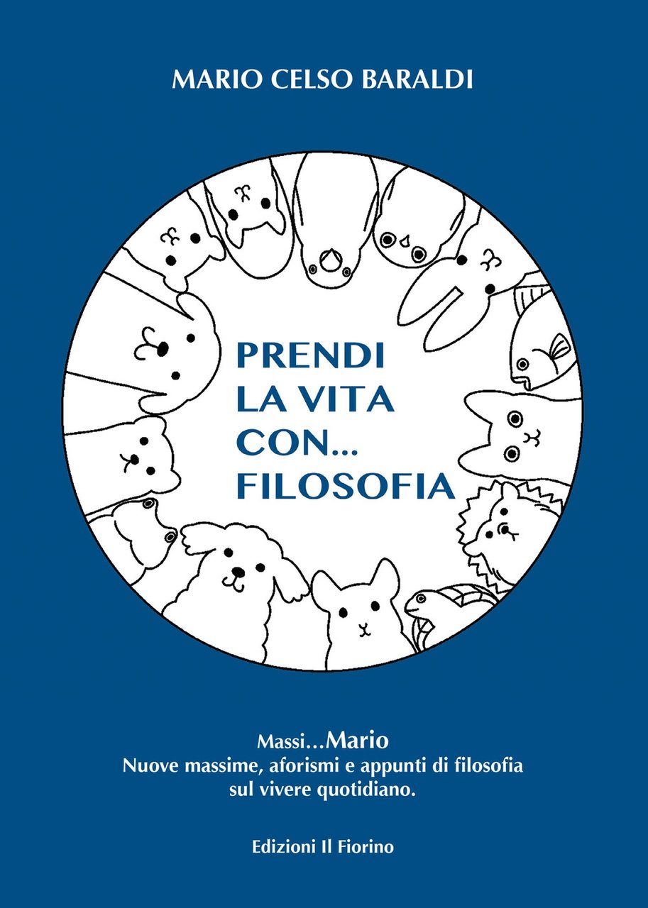 Prendi la Vita Con...Filosofia, Modena, Edizioni Il Fiorino, 2020