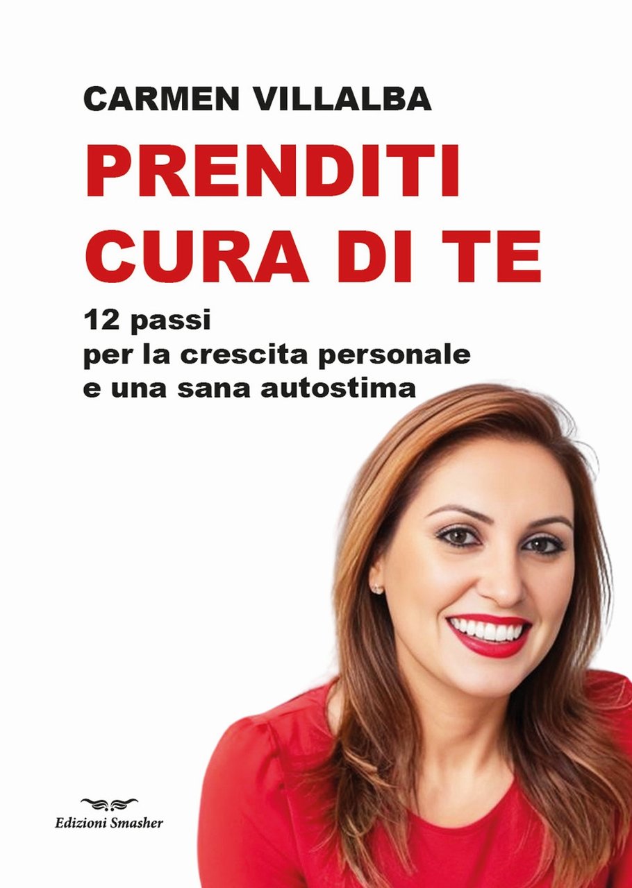Prenditi cura di te. 12 passi per la crescita personale …