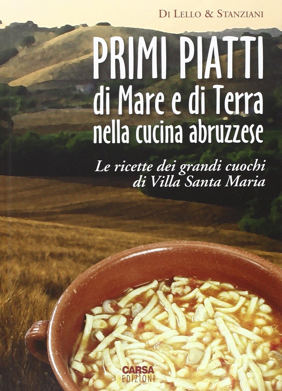 Primi Piatti di Mare e di Terra nella Cucina Abruzzese. …
