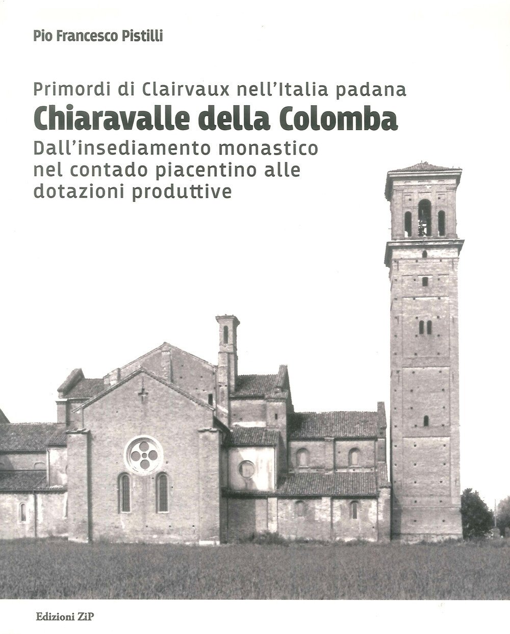 Primordi di Clairvaux nell'Italia padana. Chiaravalle della Colomba. Dall'insediamento monastico …