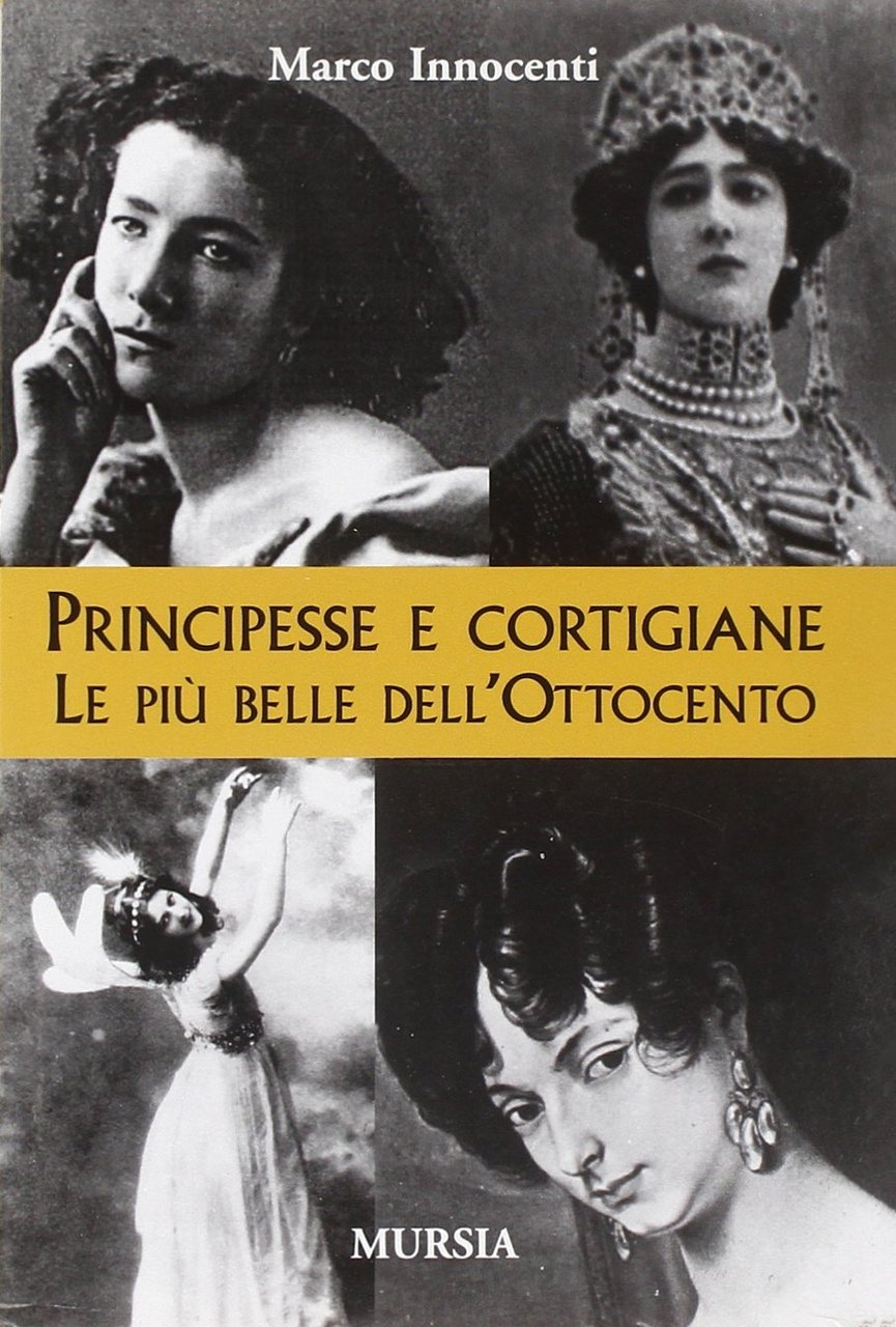 Principesse e cortigiane. Le belle dell'Ottocento, Milano, Gruppo Ugo Mursia … | Immagine principale