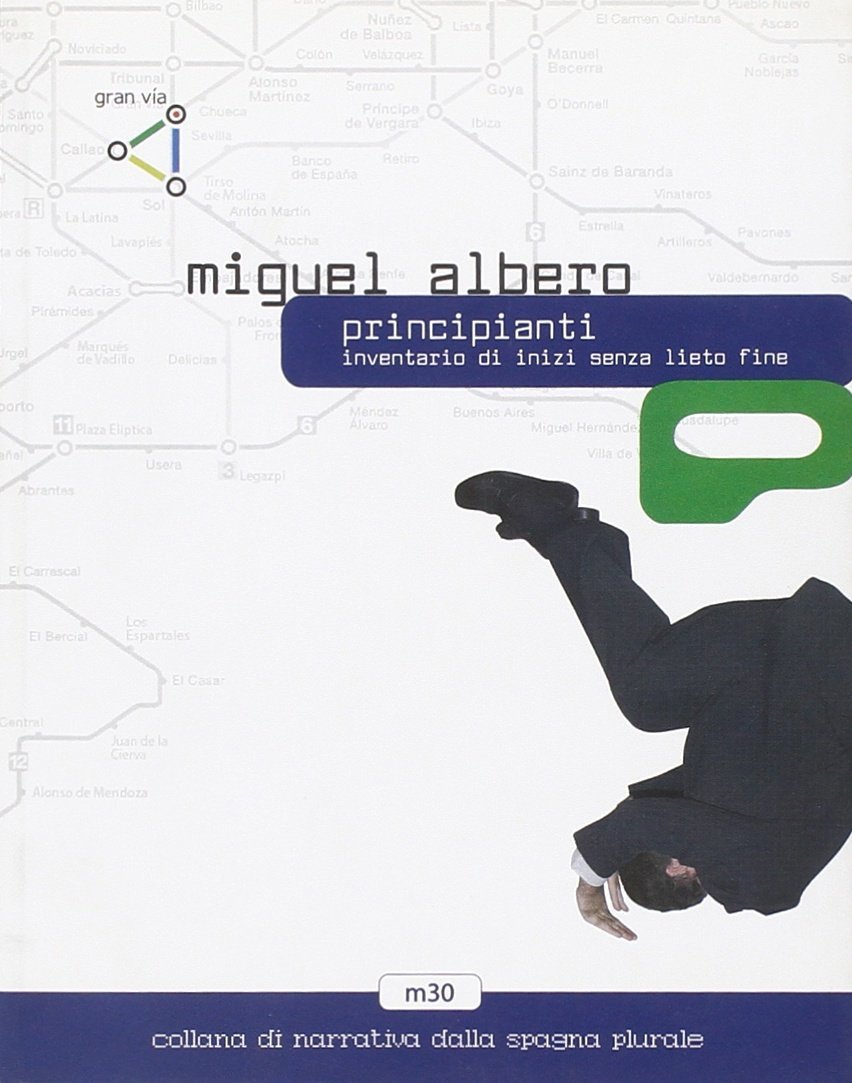 Principianti. Inventario di inizi senza lieto fine, Milano, Gran Via, … | Immagine principale