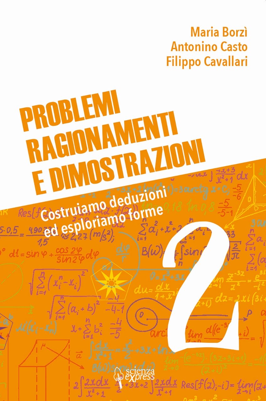 Problemi, ragionamenti e dimostrazioni. Percorriamo la via della matematica. Vol. …