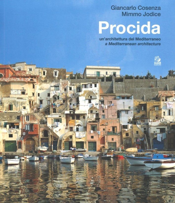 Procida. Un'Architettura del Mediterraneo. A Mediterranean Architecture | Immagine principale