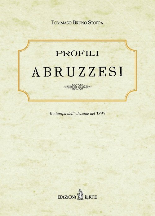 Profili abruzzesi. Biografie di scrittori, artisti, scienziati viventi, Cerchio, Edizioni …