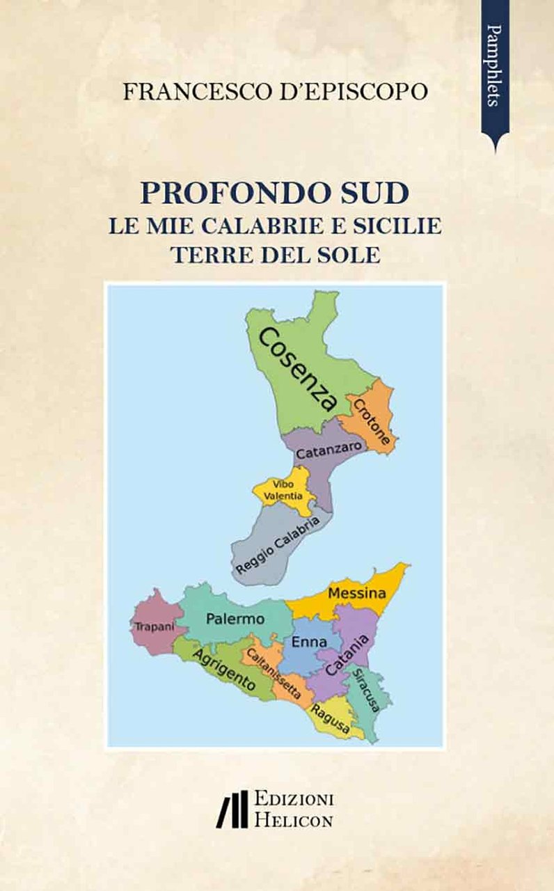 Profondo Sud. Le mie Calabrie e Sicilie. Terre del sole