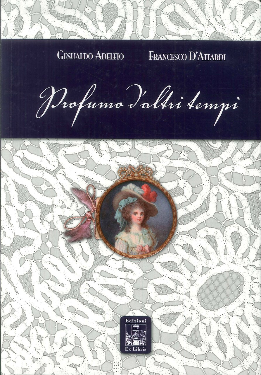 Profumo d'altri tempi, Palermo, Ex Libris Edizioni, 2011