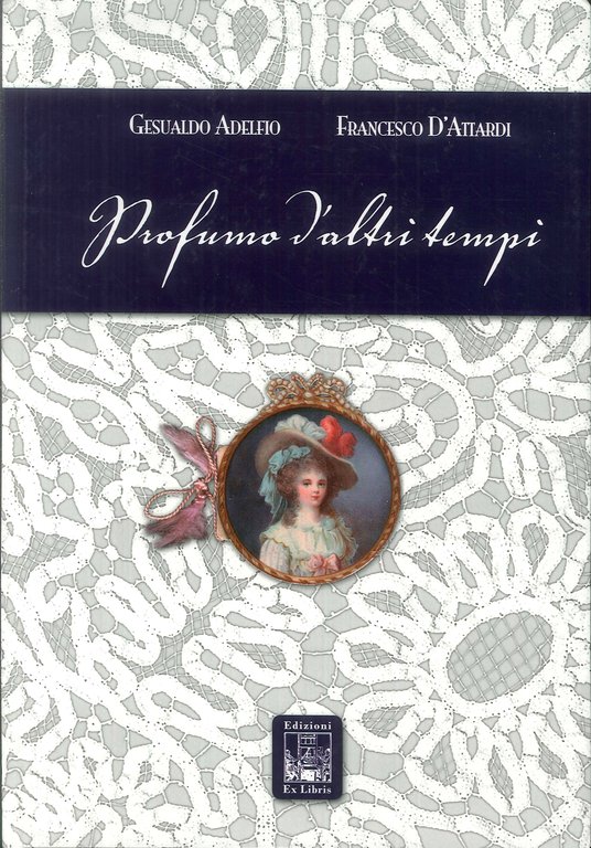Profumo d'altri tempi, Palermo, Ex Libris Edizioni, 2011