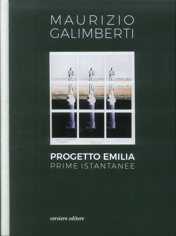 Progetto Emilia. Prime istantanee, Reggio Emilia, Corsiero Editore, 2019