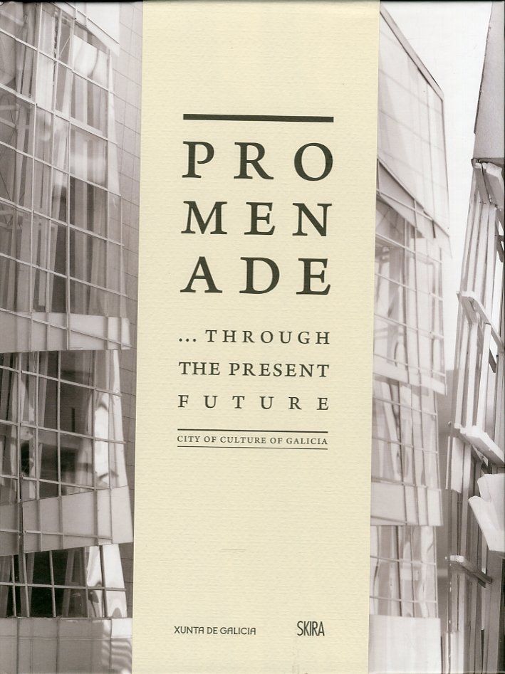 Promenade....Through the Present Future. City of Culture of Galicia, Milano, …