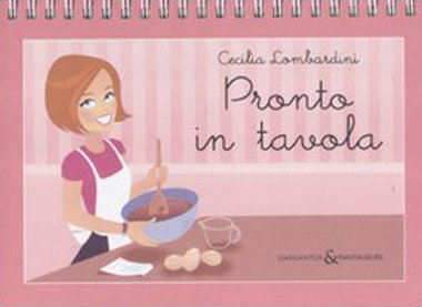 Pronto in tavola, Reggio Emilia, Aliberti Edizioni, 2012
