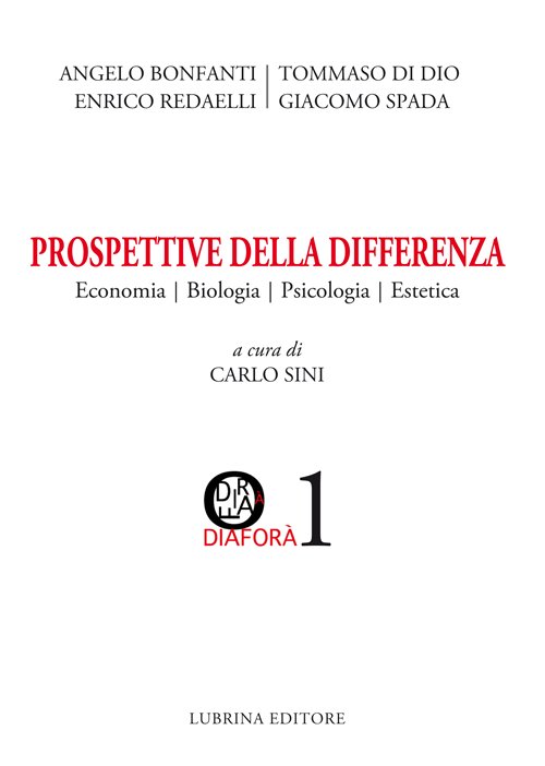 Prospettive della differenza. Economia, biologia, psicologia, estetica, Bergamo, Lubrina Editore, 2014