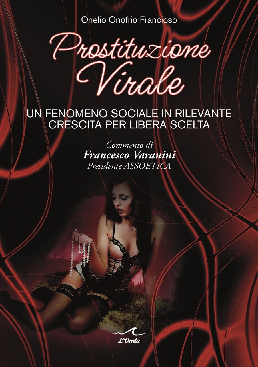 Prostituzione Virale. Un fenomeno sociale in rilevante crescita per libera …