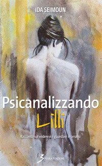 Psicanalizzando Lilli, Roma, Sovera Edizioni, 2017
