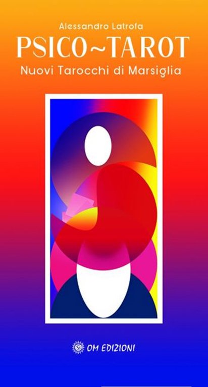 Psico-Tarot. Nuovi Tarocchi Di Marsiglia