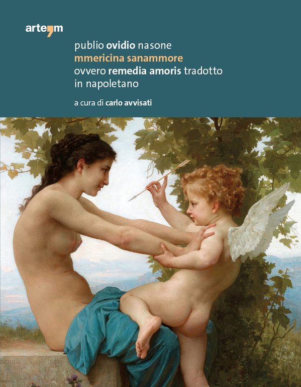 Publio Ovidio Nasone. Mmericina sanammore ovvero Remedia amoris tradotto in napoletano, Napoli, Arte'm, 2022