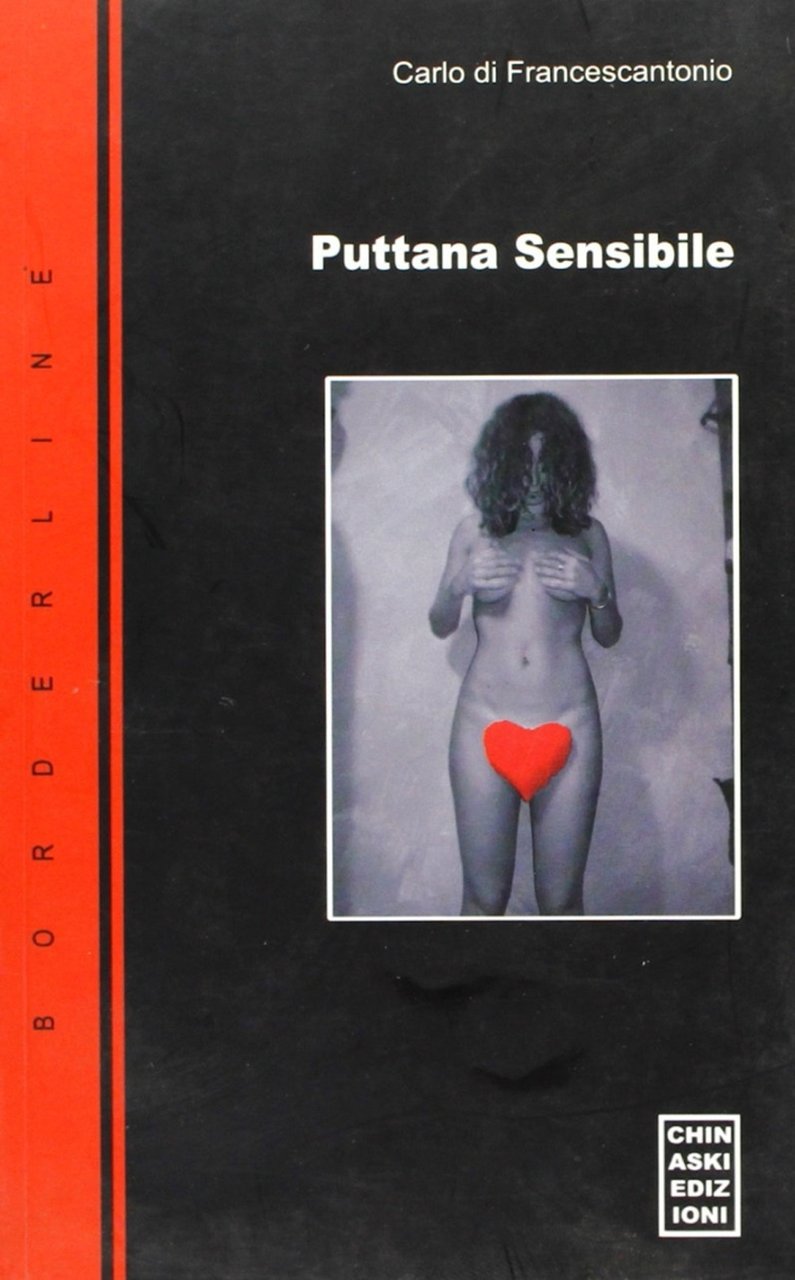 Puttana sensibile, Genova, Chinaski Edizioni, 2005