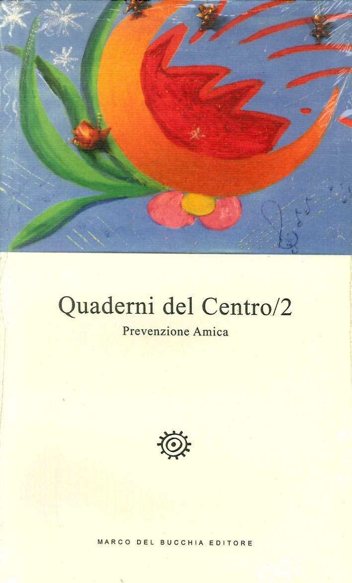 Quaderni del Centro 2. Prevenzione Amica, Massarosa, Del Bucchia, 2010