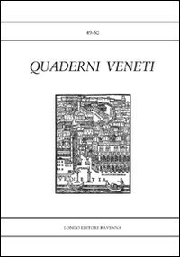 Quaderni veneti vol. 49-50, Ravenna, Angelo Longo Editore, 2011 | Immagine principale