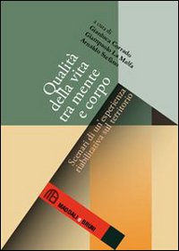 Qualità della vita tra mente e corpo. Scenari di un'esperienza …