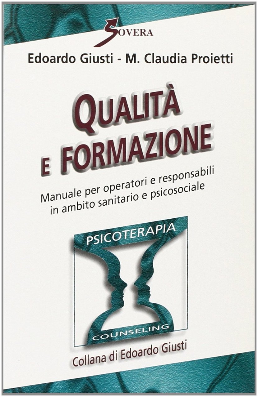 Qualità e formazione. Manuale per operatori e responsabili in ambito …