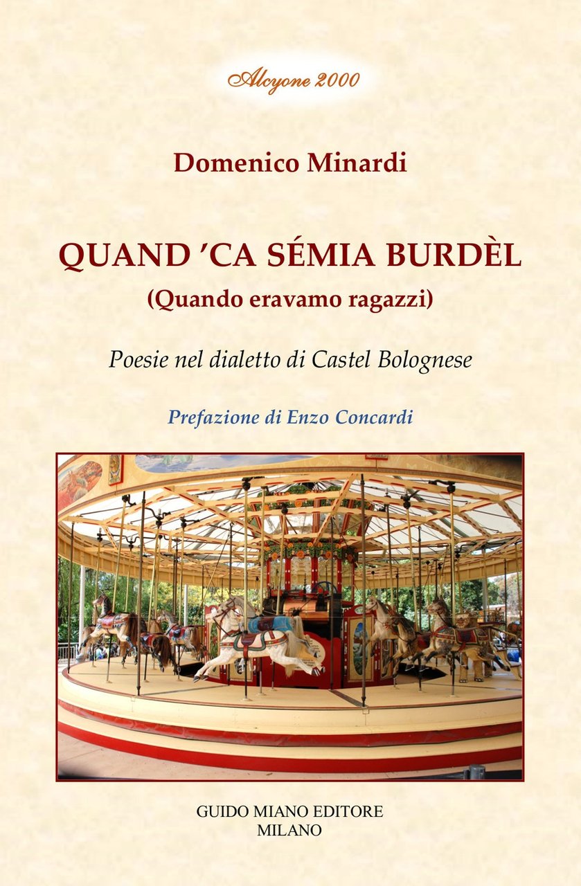 Quand 'ca sémia burdèl. Quando eravamo ragazzi. Poesie nel dialetto …