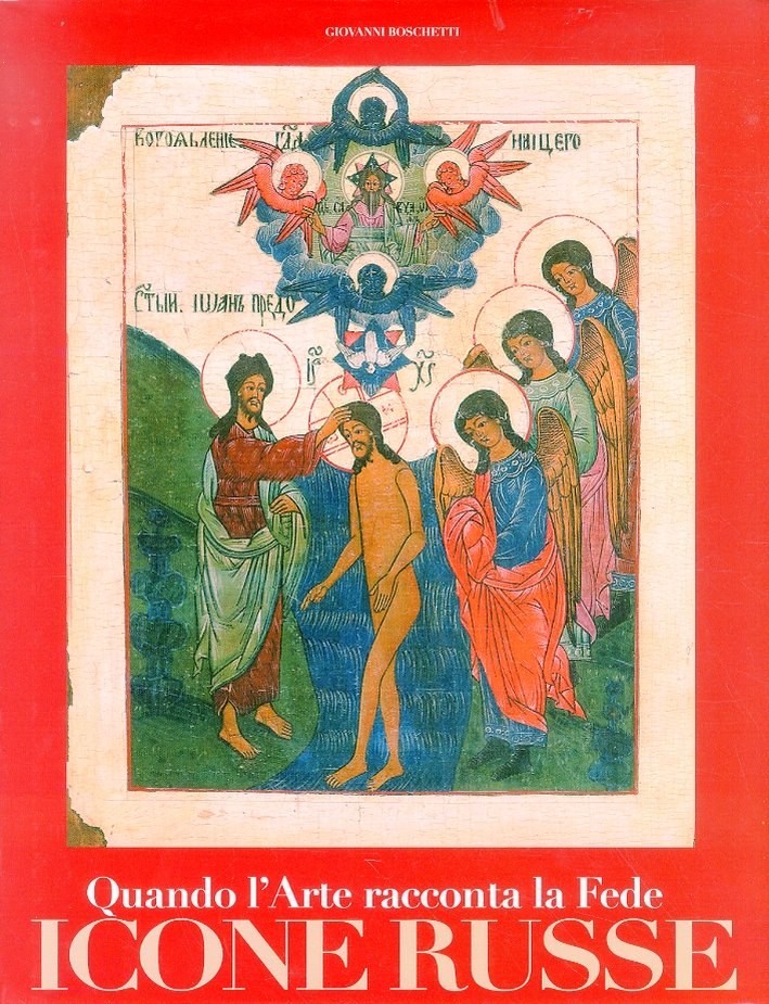 Quando l'arte racconta la Fede. Icone russe. Dal XVI al …
