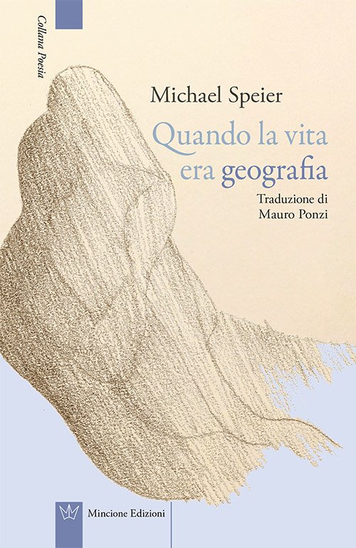 Quando la vita era geografia, Roma, Mincione Edizioni, 2016