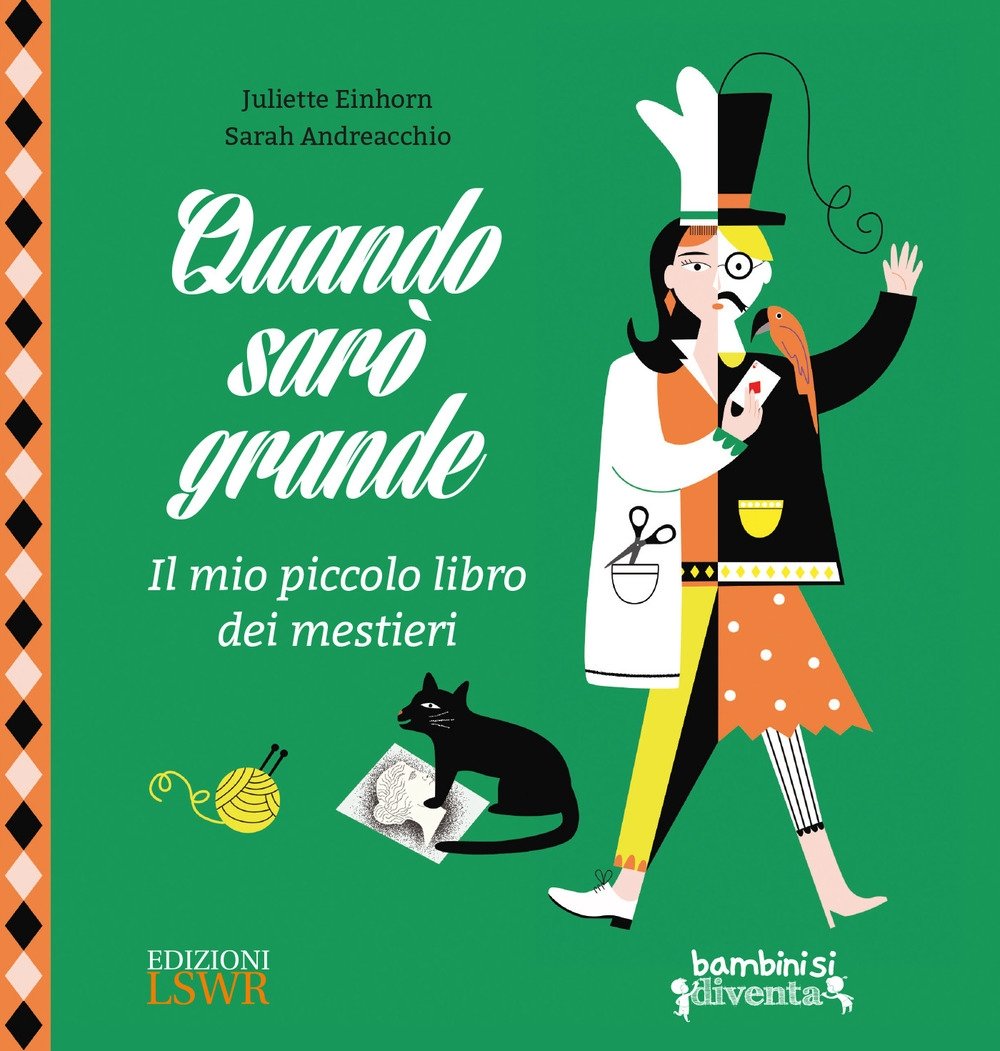 Quando sarò grande. Il mio piccolo libro dei mestieri, Milano, …