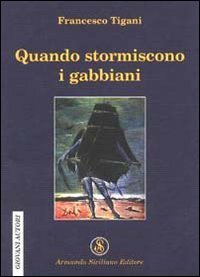 Quando storniscono i gabbiani, Messina, Armando Siciliano Editore, 2004 | Immagine principale