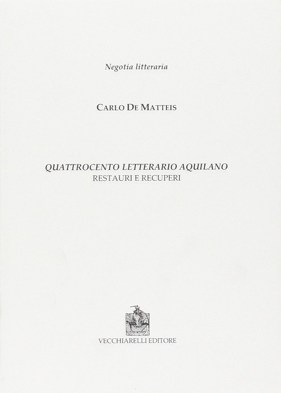 Quattrocento letterario aquilano. Restauri e recuperi, Manziana, Vecchiarelli, 2011 | Immagine principale