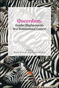 Queerdom. Gender Displacements in a Transnational Context, Bergamo, Sestante Edizioni, 2009