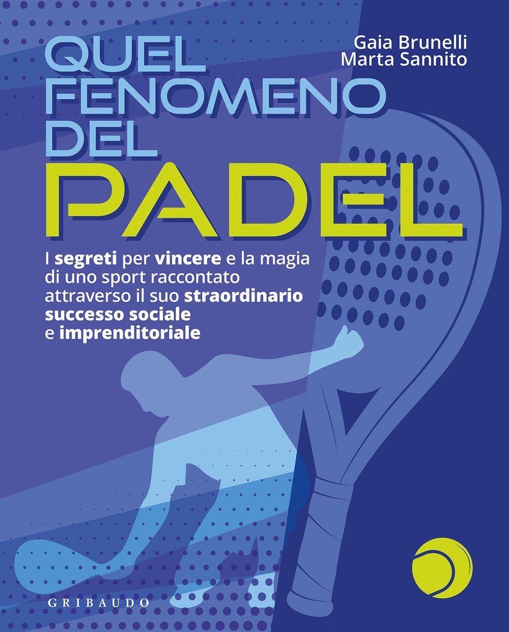 Quel fenomeno del padel. I segreti per vincere e la …
