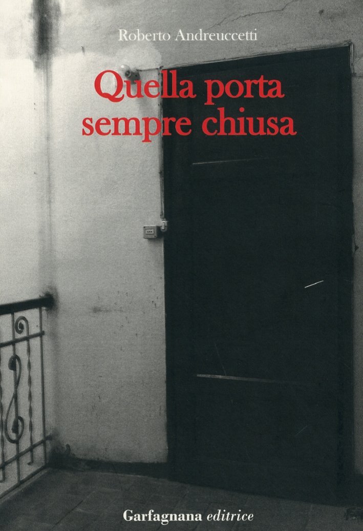 Quella porta sempre chiusa, Lucca, Garfagnana Editrice, 2012 | Immagine principale