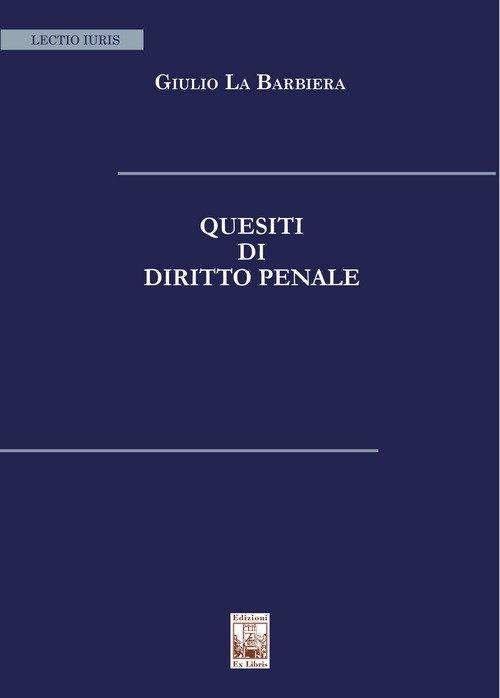 Quesiti di diritto penale, Palermo, Ex Libris Edizioni, 2022