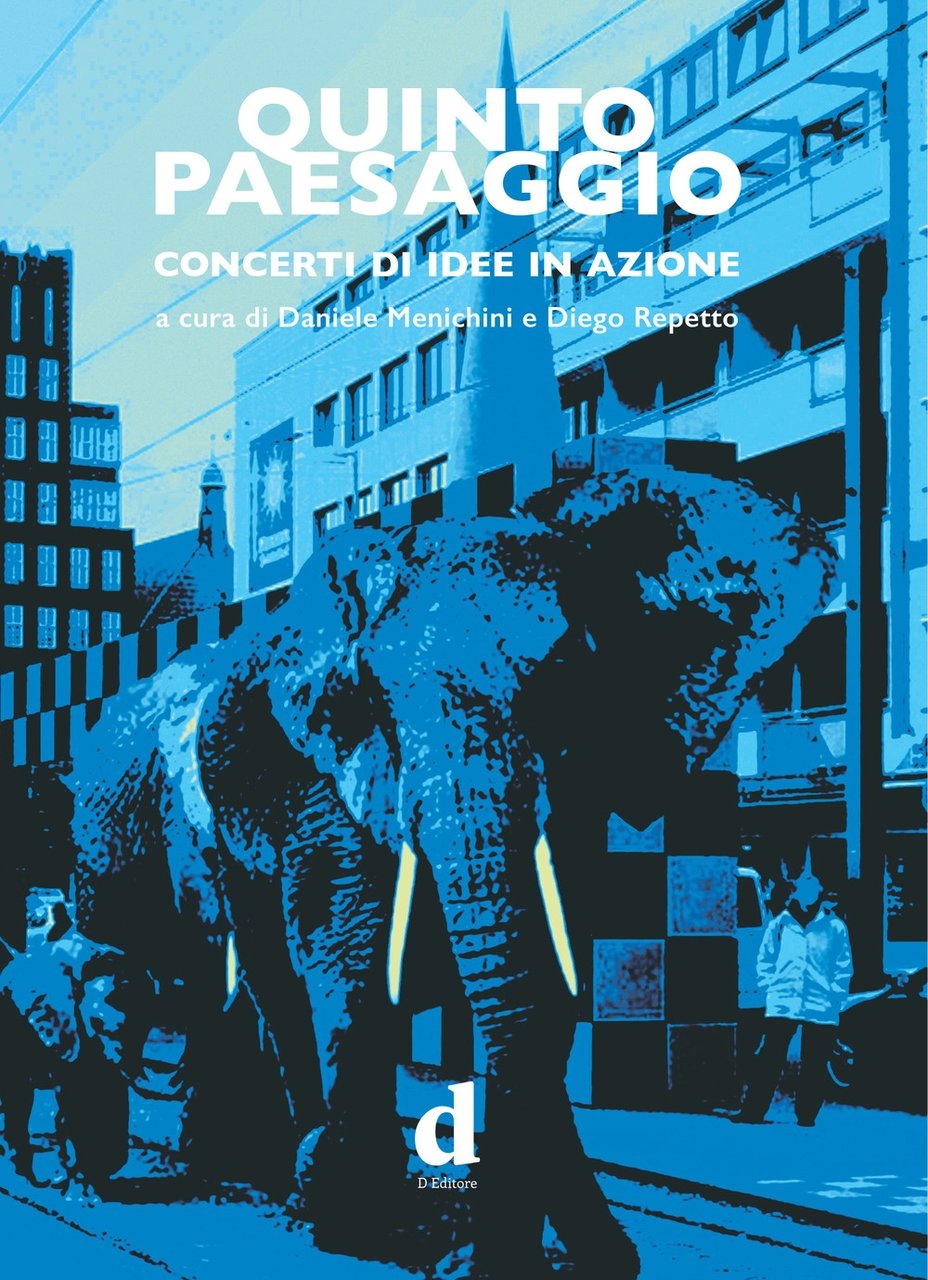 Quinto paesaggio. Concerti di idee in azione., Ladispoli, D Editore, …