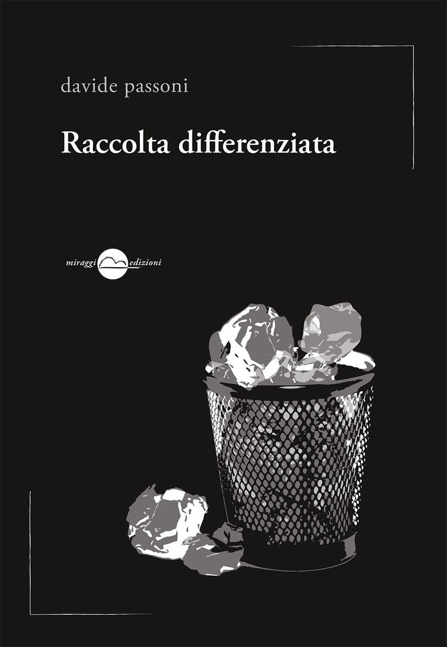 Raccolta differenziata, Torino, Miraggi Edizioni, 2018