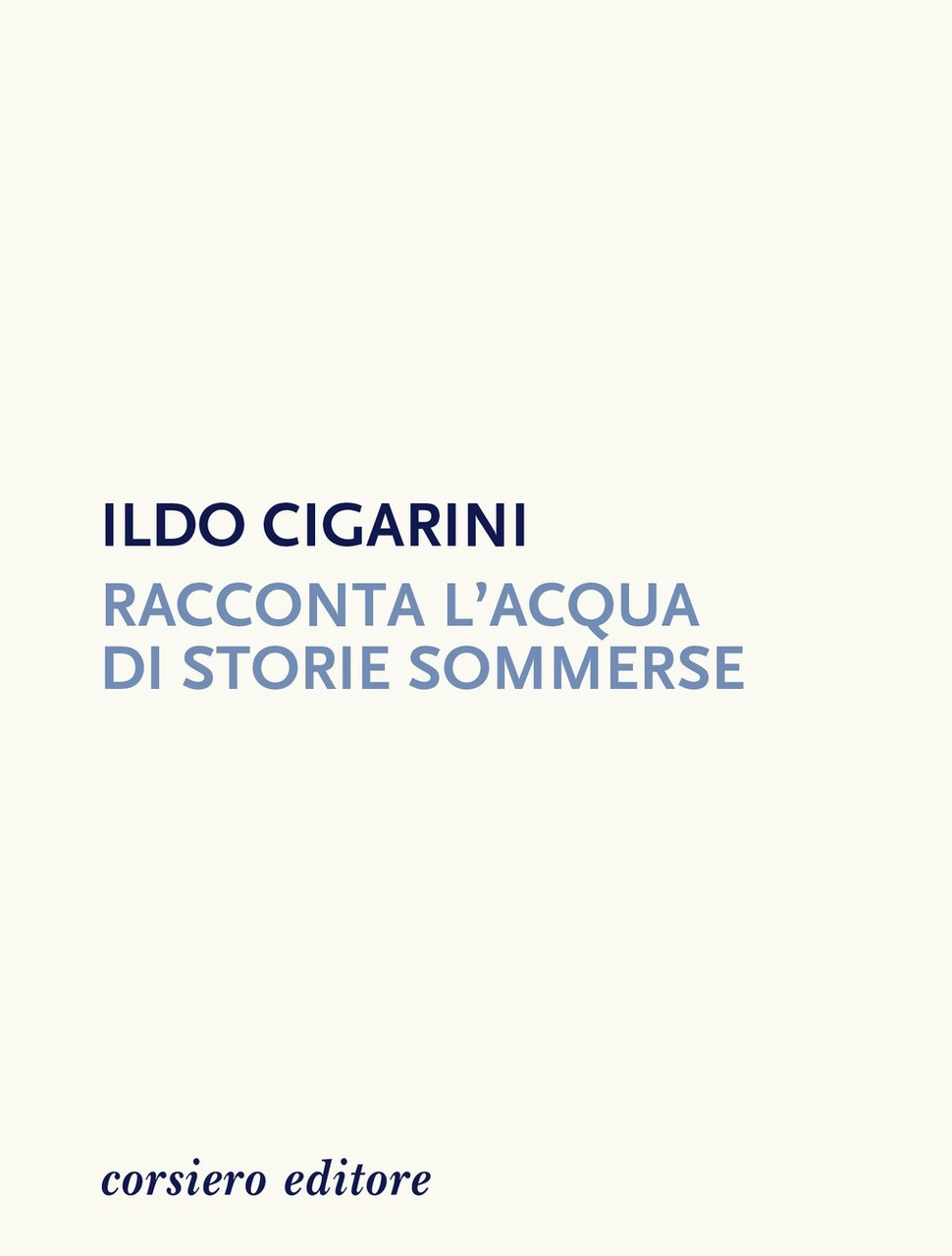 Racconta l'acqua di storie sommerse, Reggio Emilia, Corsiero Editore, 2019