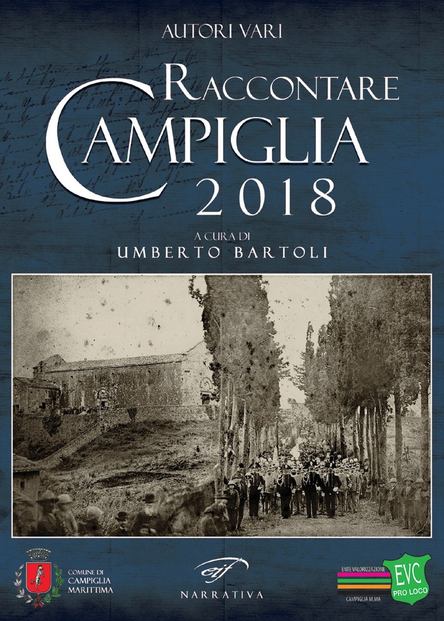 Raccontare Campiglia. 2018, Piombino, Associazione Culturale Il Foglio, 2018