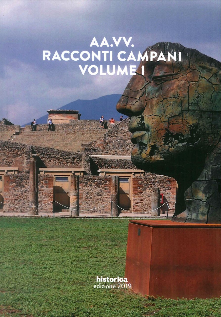 Racconti Campani 2019. Vol. 1, Cesena, Historica, 2019