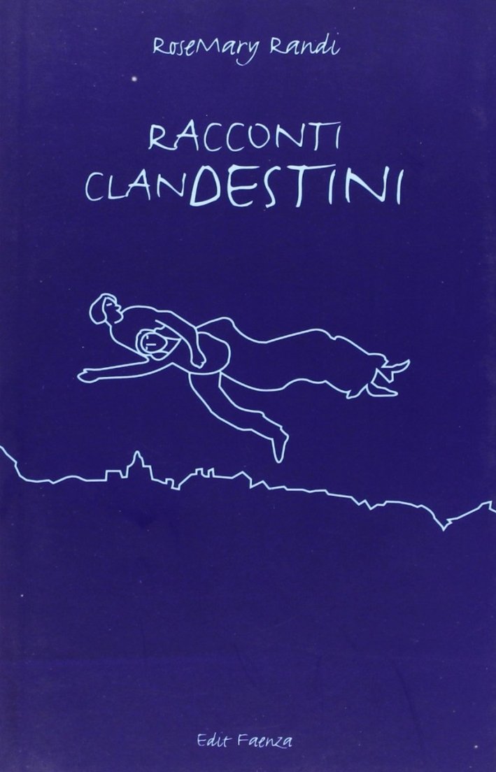 Racconti clandestini, Faenza, Edit Faenza, 2004