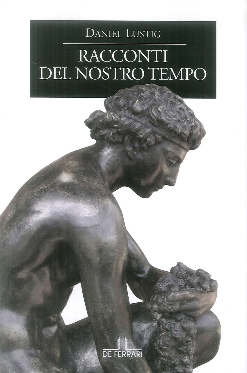 Racconti del Nostro Tempo., Genova, De Ferrari Editore, 2019