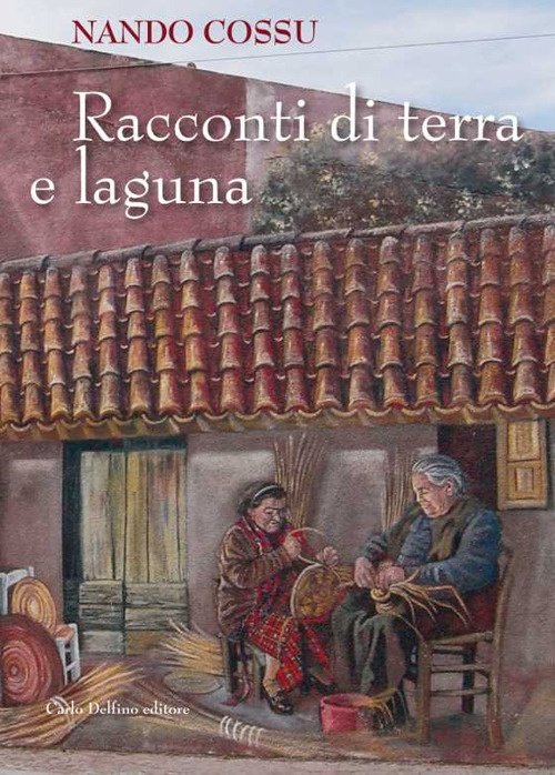 Racconti di terra e laguna, Sassari, Carlo Delfino Editore, 2022