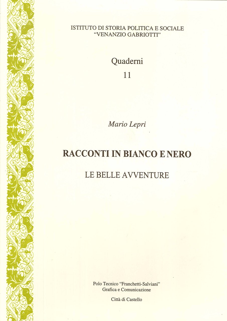 Racconti in Bianco e Nero. Le Belle Avventure, Selci di …