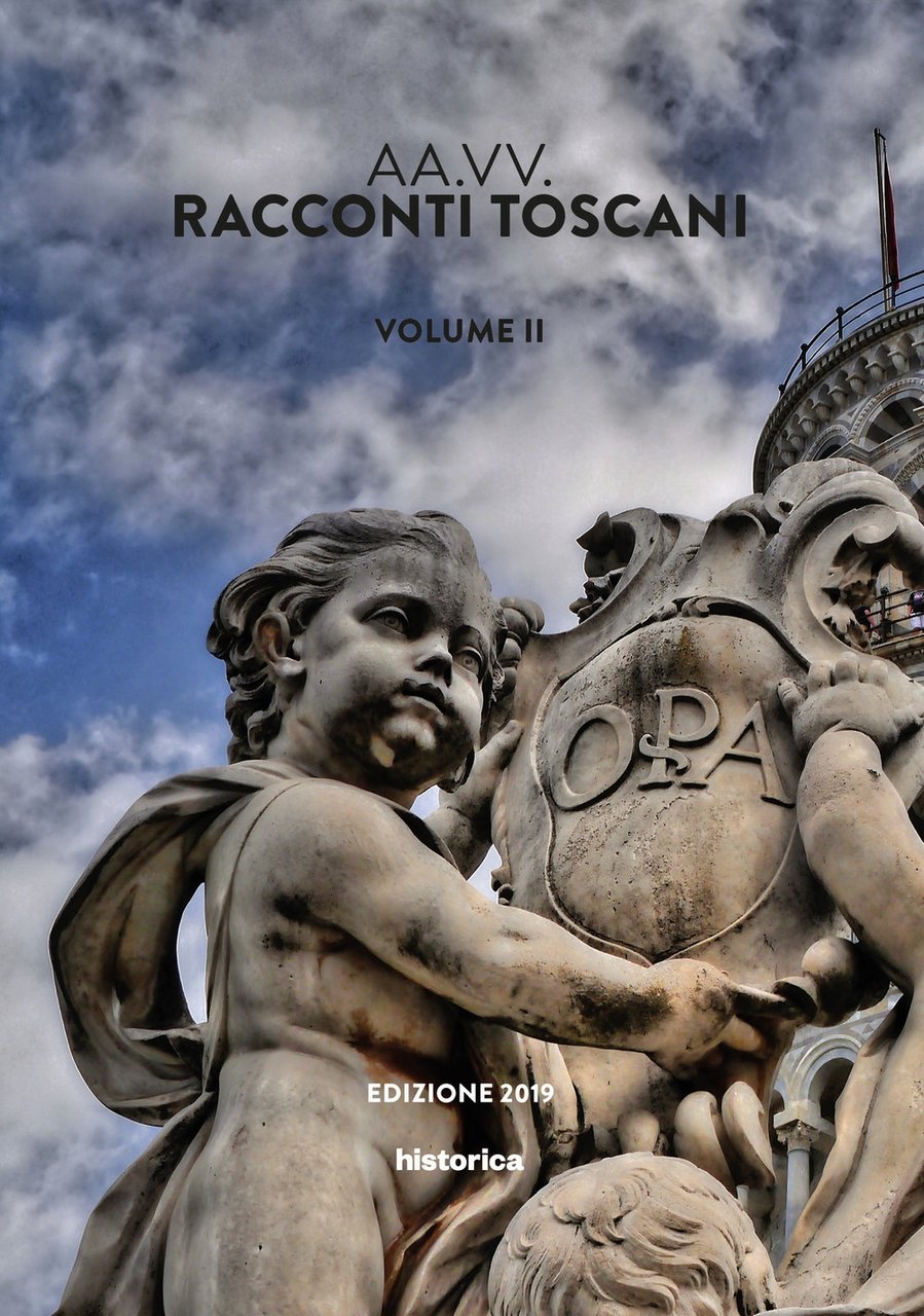 Racconti toscani. Vol. 2, Cesena, Historica, 2019
