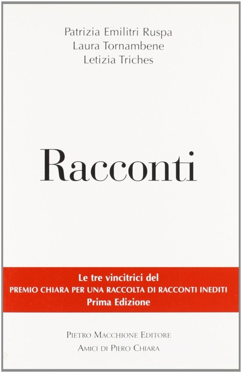 Racconti. Vincitori del premio Chiara, sezione inediti, Varese, Macchione Editore, 2010